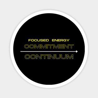 Focused Energy--Commitment Continuum Magnet